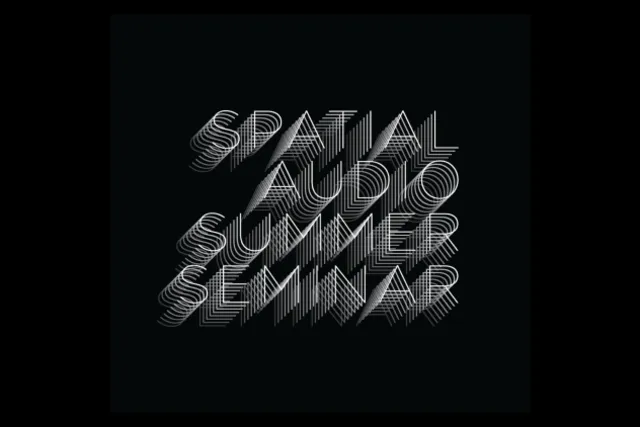 Spatial Audio Summer Seminar in blurred white text on a black background. 