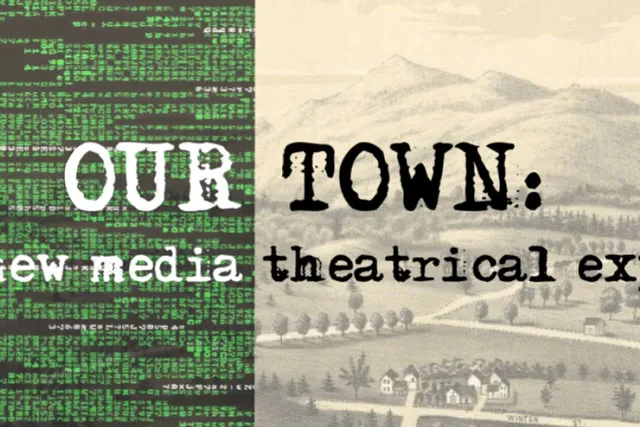 Green strings of code on a black background next to an old drawing of a village. Text over top reads " Our Town" 