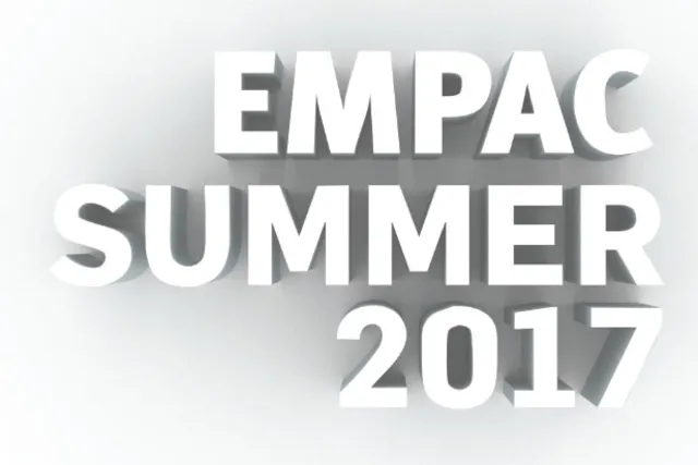 EMPAC Summer 2017 in bold white font with a gray shadow